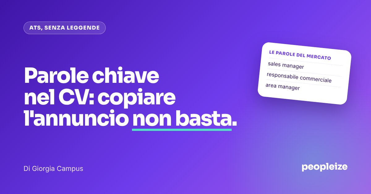 Parole chiave nel CV: perché copiare l'annuncio non funziona